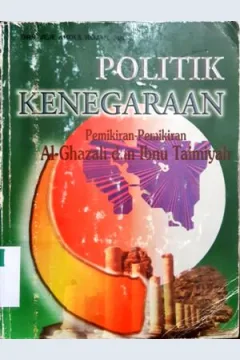 Cover Politik kenegaraan :  Pemikiran-pemikiran Al-Ghazali dan Ibnu Taimiyah / Jeje Abdul Rojak