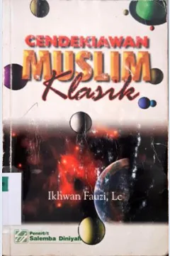 Cover Cendekiawan muslim klasik / Ikhwan Fauzi, LC