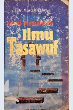 Cover Kunci Memahami Ilmu Tasawuf / Mustafa Zahri