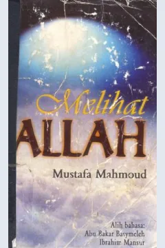 Cover Melihat Allah / Mustafa Mahmoud ; Penerjemah Abu Bakar Basymeleh