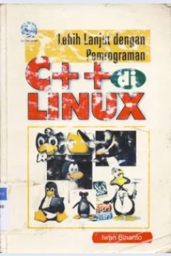 Cover Lebih lanjut dengan pemrograman C++ di linux / Iwan Binanto
