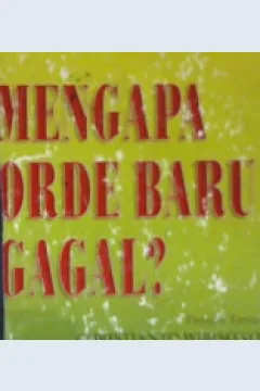 Cover Mengapa orde baru gagal ? / M.J. Kasiyanto