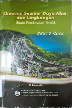 Cover Ekonomi sumberdaya alam dan lingkungan :  ( Suatu pendekatan teoritis) / M.Suparmoko