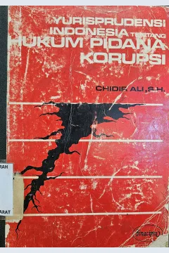 Cover Yurisprudensi Indonesia tentang hukum pidana korupsi / Chidir Ali