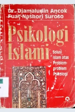 Cover Psikologi islami :  Solusi islam atas problem - problem psikologi / Dr Djamaludin Ancok, Fuat Nashori Suroso