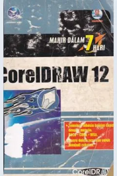 Cover Mahir dalam 7 hari Coreldraw 12 / Editor Fl. Sigit Suyantoro