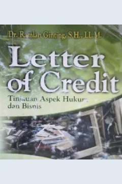 Cover Letter of credit, tinjauan aspek hukum dan bisnis. / Dr. Ramlan Ginting, SH