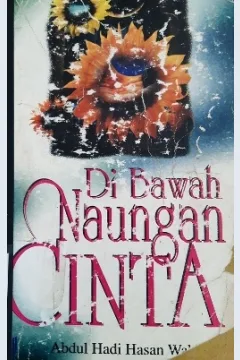 Cover Di bawah naungan cinta, / Abdul Hadi Hasan Wahbi ; penerjemah, Drs. A.H Ba'adillah S.Ag
