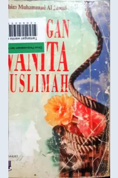 Cover Tantangan wanita muslimah / Ibrahim Muhammad Al- Jamal ; penerjemah, Wawan Djunaedi, S. Ag