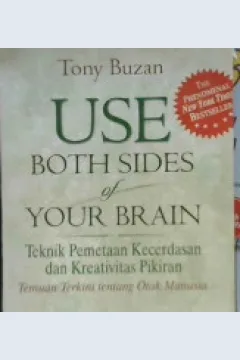 Cover Use both sides of your brain :  Teknik pemetaan kecerdasan dan kreativitas pikiran / Tony Buzan