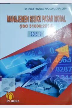 Cover Manajemen Risiko Pasar Modal (ISO 31000:2018) / Dr. Embun Prowanta, MM,CSA, CRP, CFP