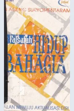 Cover Falsafah hidup bahagia, :  Jalan menuju aktualisasi diri Jil.1 / Ki Ageng Suryo Mentaram