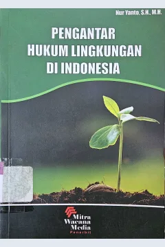 Cover Pengantar hukum lingkungan di Indonesia / Nur Yanto, S.H., M.H.