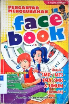Cover Pengantar menggunakan face book :  Untuk SMP/MTs. SMA,SMK dan umum (pemula) / Ir. Suryanto Tbrani, MM