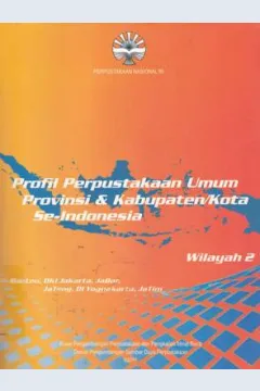 Cover Profil Perpustakaan Umum provinsi & Kabupaten/Kota Se-Indonesia :  Wilayah 2 / R.Rahmat Romadon S.Hum, Perwitasari Rengganingtyastuti, S.Hum.,Dra.Sri Sumekar , M.Si.