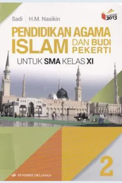 Cover Pendidikan agama islam :  dan budi pekerti untuk SMA kelas XI / Drs  Sadi, M.S.I, Drs.H..M.Nasikin, M.Pd. editor, ahli, Dr.A. Ilyas Ismail, M.A editor, Drs. Faisol