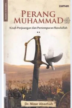 Cover Perang muhammad :  kisah perjuangan dan pertempuran rasulullah / Nizar abazhah; Penyunting, Agus hadiyono