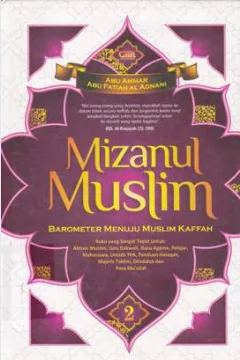 Cover Mizanul muslim jilid 2 :  Barometer menuju muslim kaffah / Penyunting, Abu ammar, Abu fatiah al- adnani