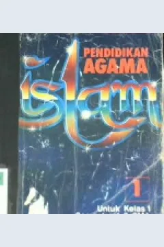 Cover Pendidikan Agama Islam 1, untuk kelas 1 semester 1,2 / Drs. T. Ibrahim