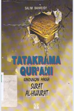 Cover Tatakrama Qur'ani :  Kandungan makna surat Al-Hujurat / Salim Bahreisy