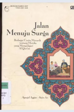 Cover Jalan menuju surga :  Berbagai cerita menarik tentang mereka yang mempelajari al qur'an / Aysegul Ayun - Saim Ari