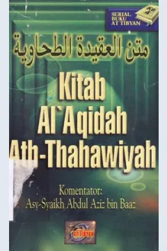 Cover Kitab Al-Aqidah Ath-Thahawiyah / Al-imam Abu ja'far Ath-Thahawi; editor, Muslim At-atsari