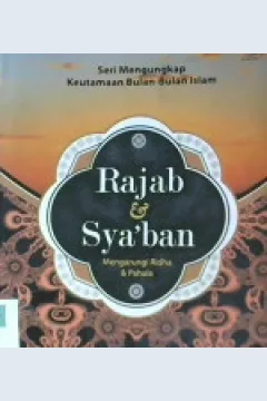 Cover Rajab dan Sya'ban :  Mengarungi ridho dan pahala / Ibnu Rajab Al-Hanbali