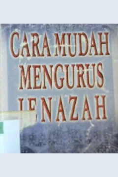 Cover Cara mudah mengurus jenazah / Syaikh Sa'ad bin Sa'id Al-Hijry