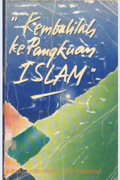 Cover Kembalilah ke pangkuan islam / Abdullah Bin Hamad Asy-Syabanah; Penerjemah: Kathur Suhardi