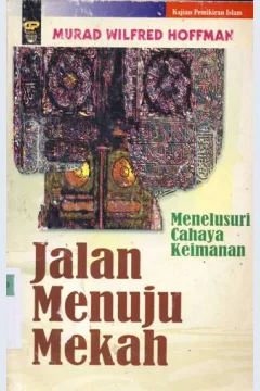 Cover Menelusuri cahaya keimanan :  Jalan menuju Mekah / Murad Wilfred Hoffman