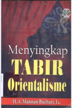Cover Menyingkap tabir orientalisme / H.A.Mannan Buchari, Lc.