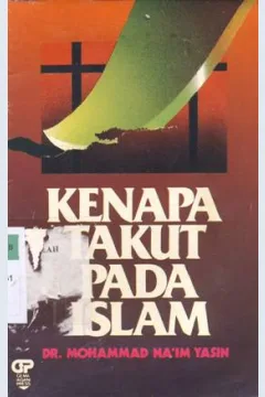 Cover Kenapa takut pada islam / Dr. Mohammad Na'im Yasin