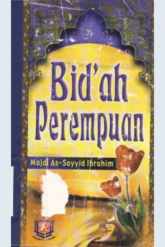 Cover Bid'ah perempuan / Majdi As-Sayyid Ibrahim; Penerjemah, Muhammad, LC., Abdul Kadir Ahmad