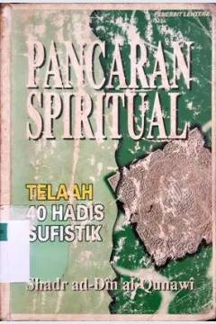 Cover Pancaran spritual :  Telaah empat puluh Hadist sufistik / Shadr ad-Din- al-Qunawi