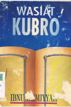 Cover Wasiat kubro Ibnu Taimiyyah / Abu Abdullah Muhammad bin Hamad Al Hamud; Penerjemah: Musifin As'ad; Editor: Abu Althof