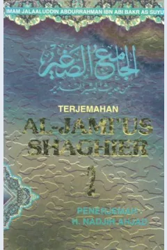 Cover Terjemahan Al-Jami'ush shaghir jilid 2 / Imam Jalaluddin Abdurrahamn Ibn Abi Bakr As-Suyuthi; penerjemah, H. Nadjih Ahjad