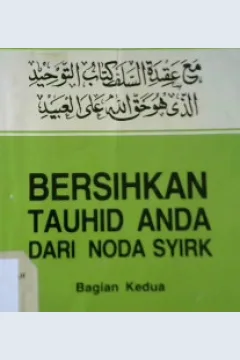 Cover Bersihkan Tauhid anda dari noda syirik  bagian kedua / Muhammad bin Abdul Wahhab