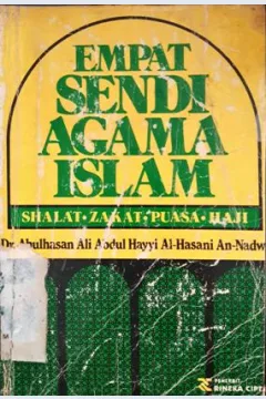Cover Empat sendi agama Islam: Shalat, Zakat, puasa, haji / Dr. A.A.A.H. Al-Hasani An-Nadwi