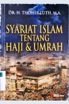 Cover Syariat Islam tentang Haji dan Umrah / Dr. H. Thohir Luth,M.A.