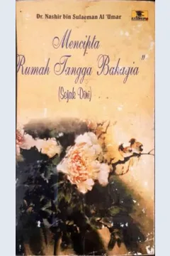 Cover Mencipta rumah tangga bahagia sejak dini / Dr. Nashir bin Sulaeman Al Umar; Penerjemah, Abu Airi Firdaus