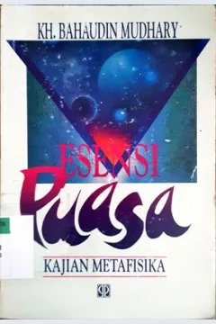 Cover Esensi puasa :  Kajian metafisika / Kh. Bahaudin Mudhary