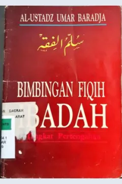 Cover Bimbingan fiqih ibadah tinkat pertengahan / Al-Ustadz Umar Bin Achmad Baradja