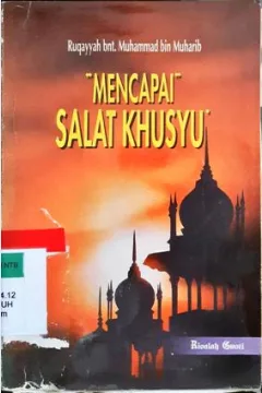 Cover Mencapai salat khusyu / Ruqayyah binti Muhammad bin Muharib