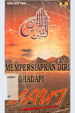 Cover Mempersiapkan diri menghadapi maut / Abu Miftah