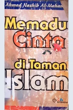 Cover Memadu cinta di taman Islam / Ahmad Nashib Al-mahamid