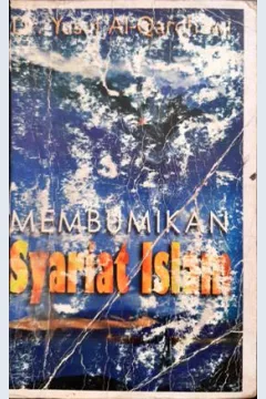 Cover Membumikan syariat islam / Dr. Yusuf Al-Qardhawi; Penerjemah, Drs. Muhammad Zakki,Drs. Yasir Tajid; Penyunting, Dr. M. Ridlwan Nasir, M.A., Drs. Sariban Anantun