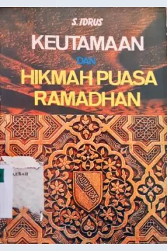 Cover Keutamaan dan hikmah puasa ramadhan / S. Idrus
