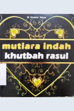 Cover Mutiara ibadah khutbah rasul / M. ubaidul akbar ; penerjemah, ashoff murtadha, Abdul hakim ; penyunting, Dede aditya kaswar