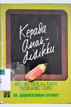 Cover Kepada anak didikku :  (pitutur dari seorang guru) / Dr. Abdurrachman Affandi ismail