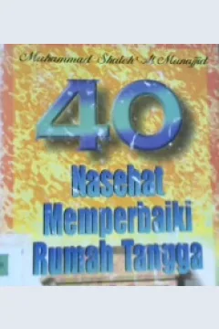 Cover Empat puluh nasehat memperbaiki rumah tangga / Muhammad Shaleh Al Munajjid; Ainul Haris bin Umar Arifin